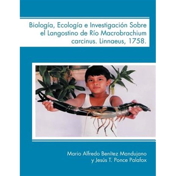 Pre-Owned Biologia, Ecologia E Investigacion Sobre El Langostino de Rio Macrobrachium Carcinus. Linnaeus, 1758. (Paperback)