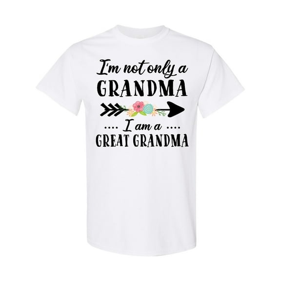 Inktastic I'm Not Only a Grandma I'm a Great Grandma with Flowers T-Shirt
