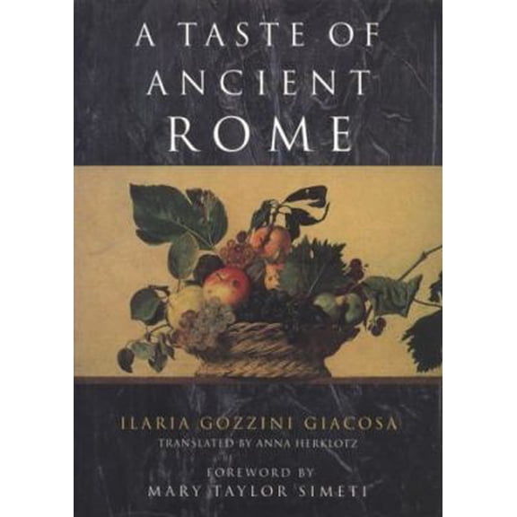 Pre-Owned A Taste of Ancient Rome (Hardcover) 0226290301 9780226290300