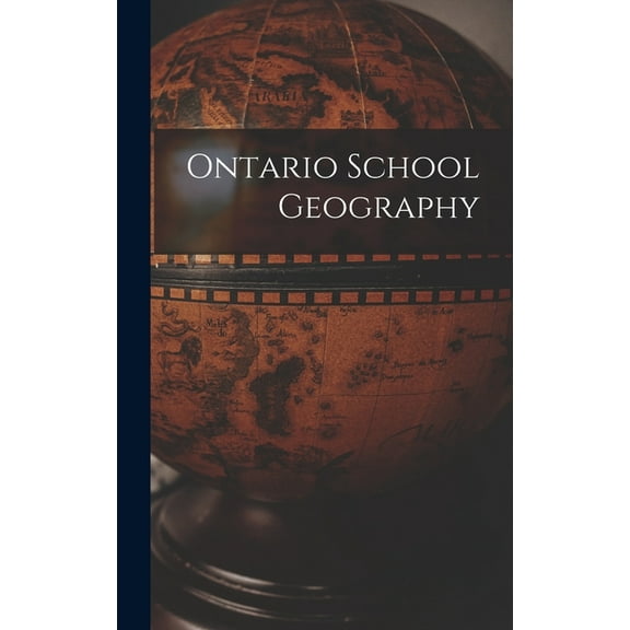 Ontario School Geography [microform] (Hardcover)