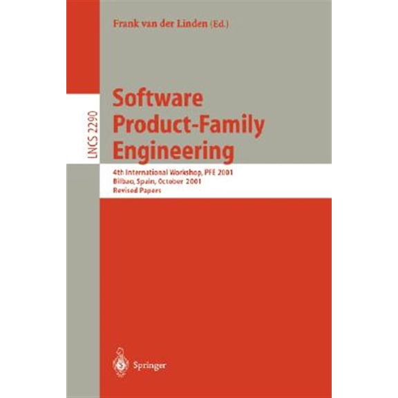 Pre-Owned Lecture Notes in Computer Science: Software Product-Family Engineering: 4th International Workshop, Pfe 2001 Bilbao, Spain, October 3-5, 2001 Revised Papers (Paperback)