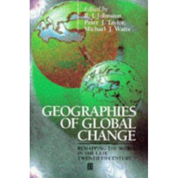 Pre-Owned Geographies of Global Change: Remapping the World in the Late Twentieth Century (Paperback) 0631193278 9780631193272