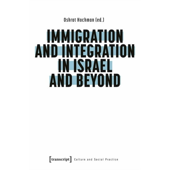 Immigration and Integration in Israel and Beyond, (Paperback)