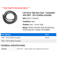 thumbnail image 2 of Left Driver Side Door Seal - Compatible with 2007 - 2014 Cadillac Escalade 2008 2009 2010 2011 2012 2013, 2 of 2