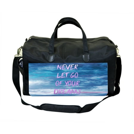 Never let Go of Your Dreams  Large Black Duffel Style Weekender Carry On Satchel