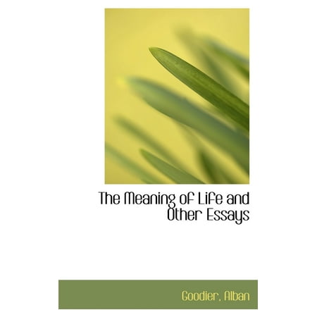 The meaning of life essay