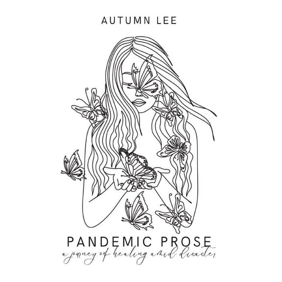 A Pandemic Prose: A Journey of Healing Amid Disaster, (Paperback)