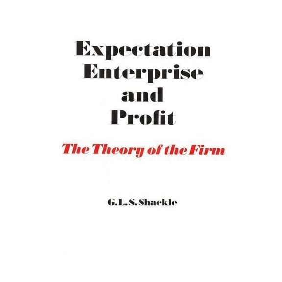 Expectation, Enterprise and Profit: The Theory of the Firm, (Paperback)