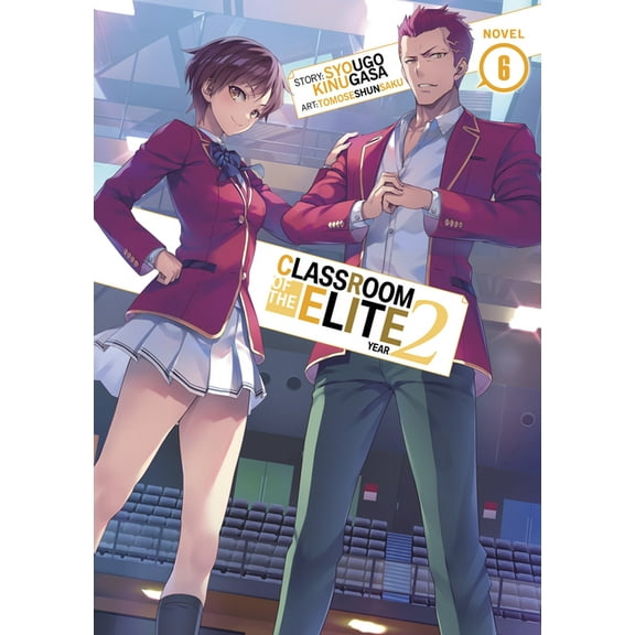 Classroom of the Elite: Year 2 (Light Novel): Classroom of the Elite: Year 2 (Light Novel) Vol. 6 (Series #7) (Paperback)