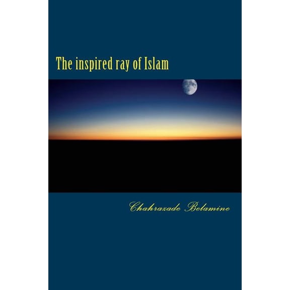 The inspired ray of Islam, (Paperback)