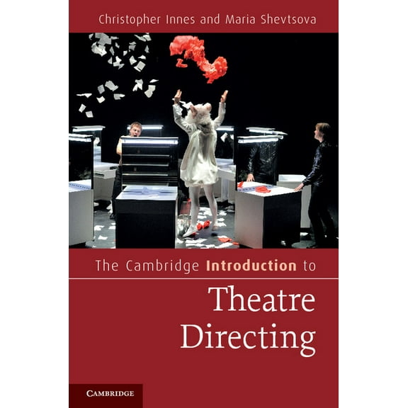 Cambridge Introductions to Literature (H The Cambridge Introduction to Theatre Directing, (Paperback)
