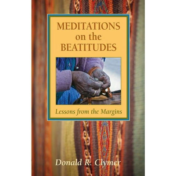 Meditations on the Beatitudes: Lessons from the Margins (Paperback)