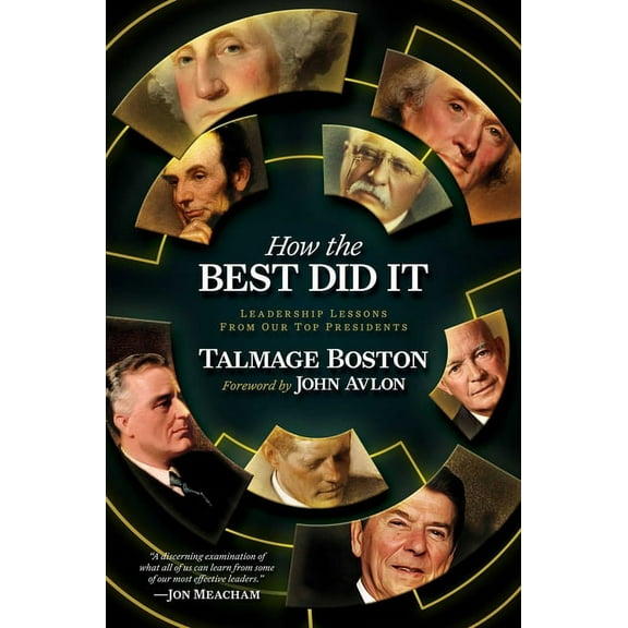 How the Best Did It: Leadership Lessons from Our Top Presidents, (Hardcover)