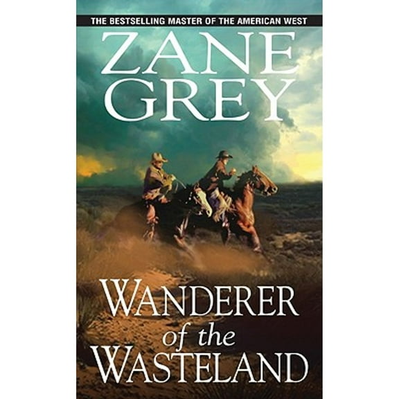 Wanderer of the Wasteland (Paperback) by Zane Grey