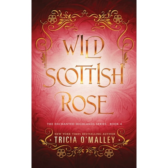 The Enchanted Highlands Wild Scottish Rose, Book 4, (Paperback)