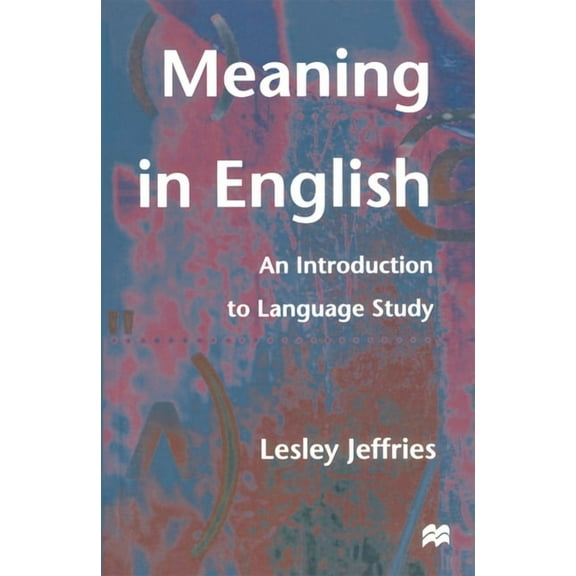 Meaning in English: An Introduction to Language Study, (Paperback)