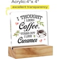 thumbnail image 2 of I Thought I Like Coffee Desk Decor Acrylic Desk Sign Kitchen Coffee Bar Acrylic Plaque Home Office Desk Shelf Decoration 4x4 Inch, 2 of 4