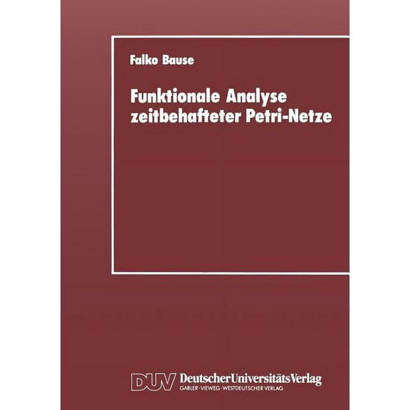 Funktionale Analyse Zeitbehafteter Petri-Netze, (Paperback)