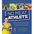 thumbnail image 4 of No Meat Athlete : Run on Plants and Discover Your Fittest, Fastest, Happiest Self (Paperback), 4 of 4