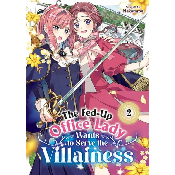 The Fed-Up Office Lady Wants to Serve th The Fed-Up Office Lady Wants to Serve the Villainess Vol. 2, (Paperback)