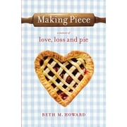 Angle View: Making Piece: A Memoir of Love, Loss and Pie [Hardcover - Used]