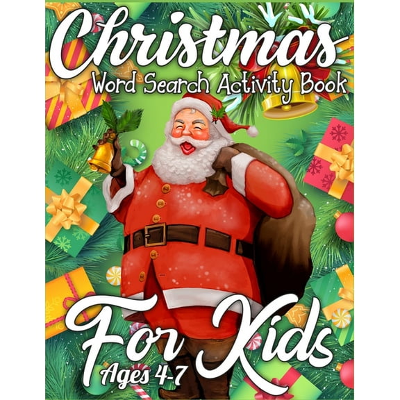 Christmas Word Search Activity Book for Kids Ages 4-7 : An Amazing Christmas Activity Book Full of Coloring, Matching, Mazes, Drawing, Crosswords, Word Searches, Color by Number, Recipes, Word Scrambles & More! (Creative & Unique Activity Book for Kids) (Paperback)