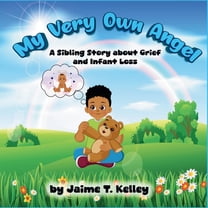 My Very Own Angel: A Sibling Story about Grief and Infant Loss, (Paperback)