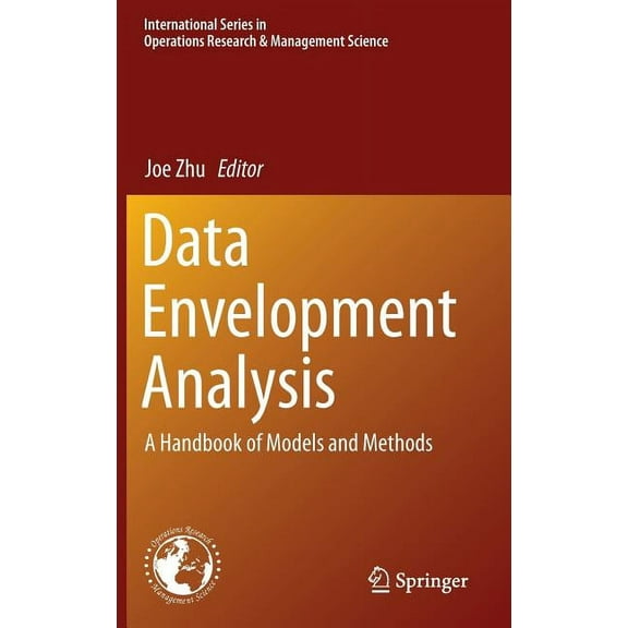 Data Envelopment Analysis: A Handbook of Models and Methods