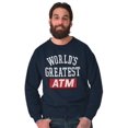 thumbnail image 5 of Funny Worlds Greatest ATM Dad Joke Men's Crewneck Sweatshirt Brisco Brands X, 5 of 6