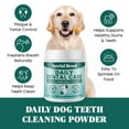 thumbnail image 2 of Dog Teeth Cleaning Powder – Natural Dog Dental Powder for Tartar Control, Fresh Breath & Gum Health – Daily Plaque Remover with Zeolite, Brown Algae, Probiotics & Rosemary – 180 Scoops, 2 of 7