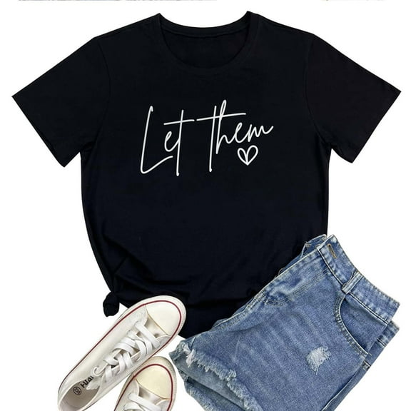 Let Them T-Shirt for Women – Minimalist Motivational Inspirational Graphic Tee, Soft Casual Daily Top