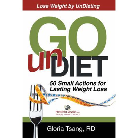 Pre-Owned Go Undiet: 50 Small Actions for Lasting Weight Loss (Paperback) 0983216797 9780983216797