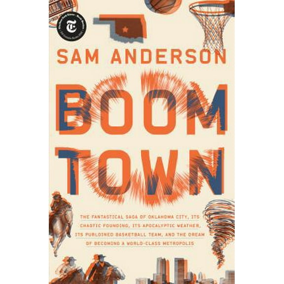 Pre-Owned Boom Town: The Fantastical Saga of Oklahoma City, Its Chaotic Founding... Its Purloined Basketball Team, and the Dream of Becomin (Hardcover) 0804137315 9780804137317