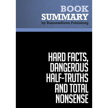 Summary: Hard Facts, Dangerous Half-Truths and Total Nonsense - Jeffrey Pfeffer and Robert Sutton -