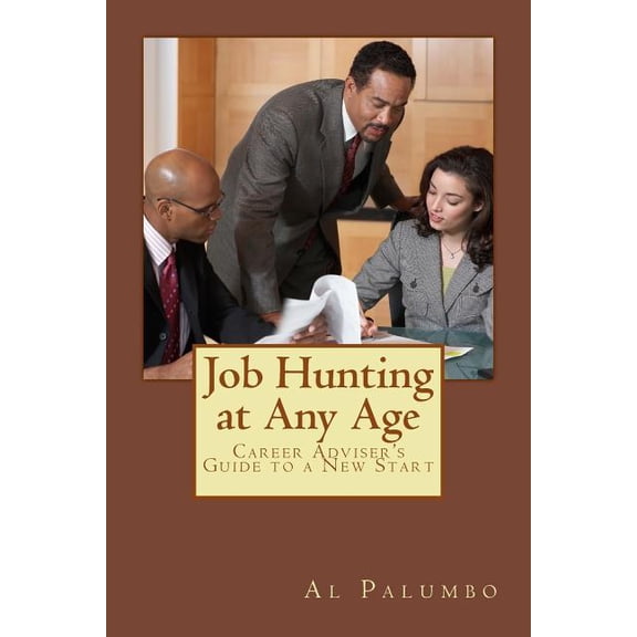Job Hunting at Any Age: Career Adviser's Guide to a New Start, (Paperback)