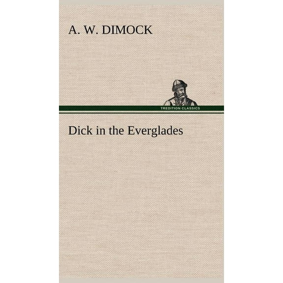 Dick in the Everglades (Hardcover)