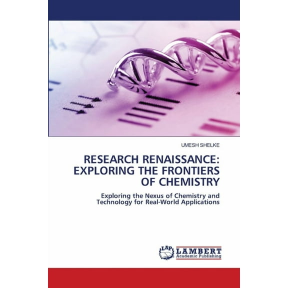 Research Renaissance: Exploring the Frontiers of Chemistry, (Paperback)