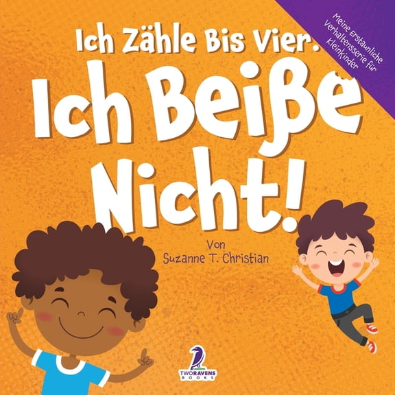 Meine Erstaunliche Verhaltensserie Für K Ich Zähle Bis Vier. Ich Beiße Nicht!: Ein Affirmationsbuch Für Kleinkinder Über Das Nichtbeißen (2-4 Jahre), (Paperback)