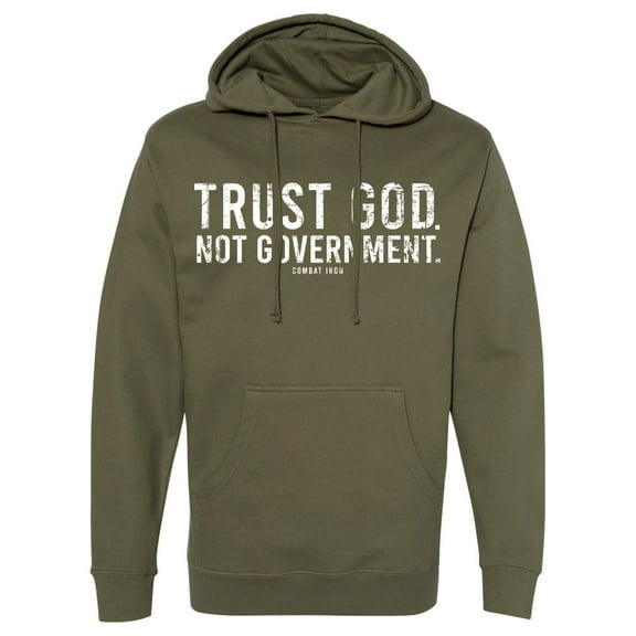 Trust God. Not Government. Men's Hoodie L / Military Green