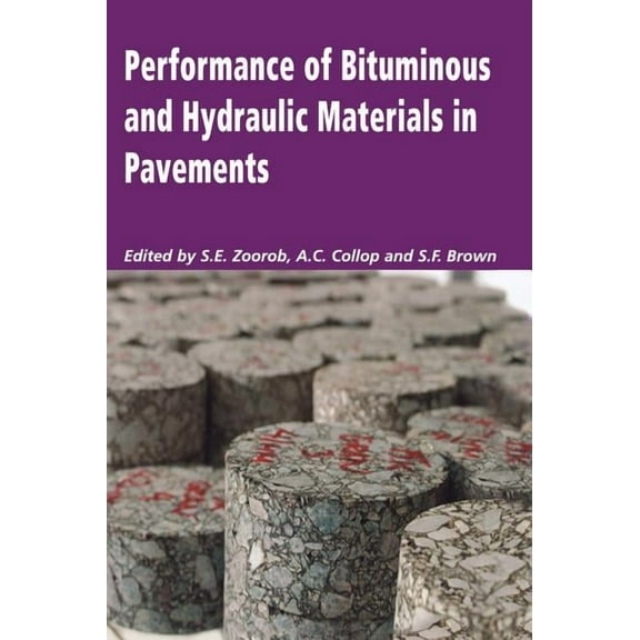 Performance of Bituminous and Hydraulic Materials in Pavements: Proceedings of the Fourth European Symposium, Bitmat4, N, (Hardcover)
