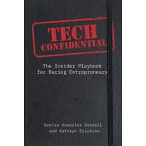 Tech Confidential: The Insider's Playbook for Daring Entrepreneurs, (Hardcover)