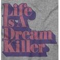 thumbnail image 2 of Sarcastic Life is a Dream Killer Joke Womens Slim Fit Graphic Tee Brisco Brands X, 2 of 5