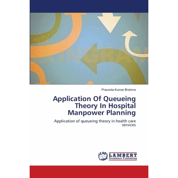 Application Of Queueing Theory In Hospital Manpower Planning (Paperback)