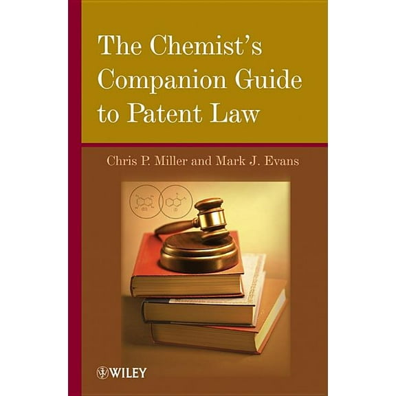 The Chemist's Companion Guide to Patent Law, (Hardcover)
