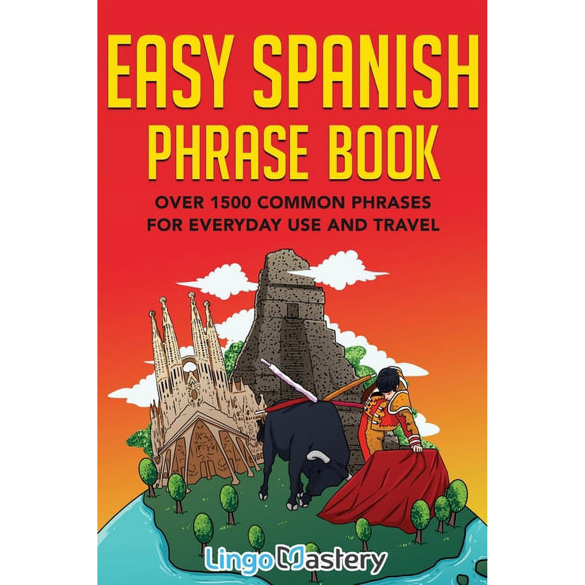 Easy Spanish Phrase Book: Over 1500 Common Phrases For Everyday Use And Travel, (Paperback)