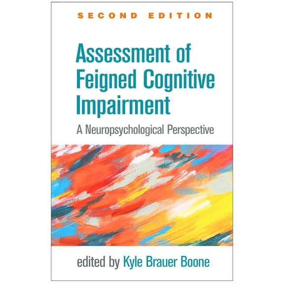 Evidence-Based Practice in Neuropsychology Series: Assessment of Feigned Cognitive Impairment : A Neuropsychological Perspective (Edition 2) (Hardcover)