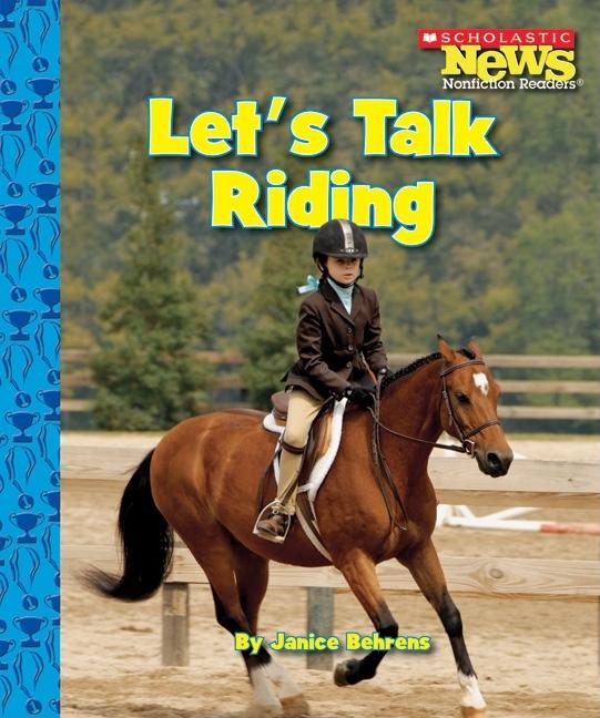 Scholastic News Nonfiction Readers Sports Talk Let's Talk Riding