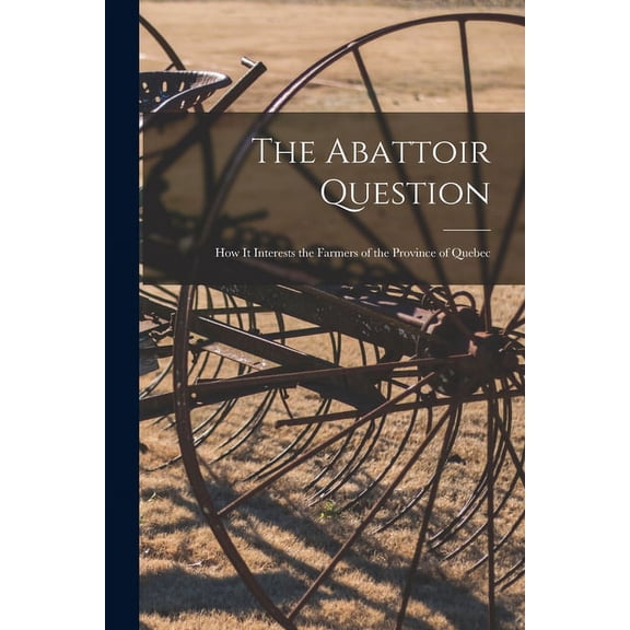 The Abattoir Question [microform] (Paperback)