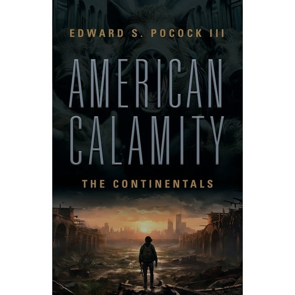 American Calamity: The Continentals, (Paperback)