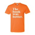 thumbnail image 1 of Adult The Book Was Better Funny Book Reading Lovers Deluxe T-Shirt, 1 of 1
